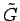$\tilde{G}$