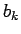 $b_{k}$