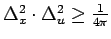 $\Delta_{x}^{2} \cdot \Delta_{u}^{2}\geq\frac{1}{4\pi}$