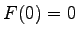 $F(0)=0$
