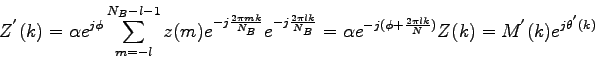 \begin{displaymath}
Z^{'}(k) =\alpha e^{j\phi}\sum_{m=-l}^{N_{B}-l-1} z(m)e^{-j\...
...^{-j(\phi+\frac{2\pi lk}{N})}Z(k) =
M^{'}(k)e^{j\theta^{'}(k)}
\end{displaymath}