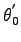 $\theta^{'}_{0}$