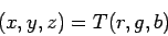 \begin{displaymath}
(x,y,z) = T(r,g,b)
\end{displaymath}