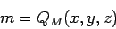 \begin{displaymath}
m = Q_{M}(x,y,z)
\end{displaymath}