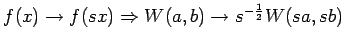 $f(x)\rightarrow f(sx) \Rightarrow
W(a,b)\rightarrow s^{-\frac{1}{2}}W(sa,sb)$