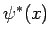 $\psi^{*}(x)$