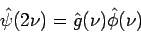 \begin{displaymath}
\hat\psi(2\nu) = \hat g(\nu)\hat\phi(\nu)
\end{displaymath}